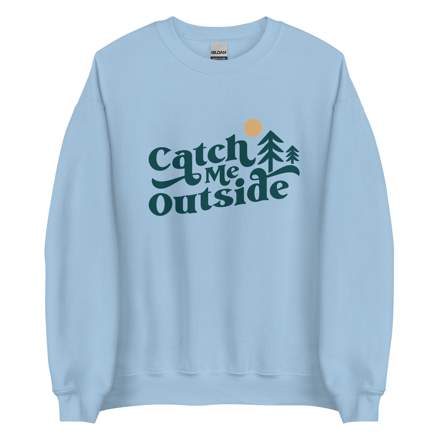 Catch Me Outside Sweatshirt - Campy Goods and Gear