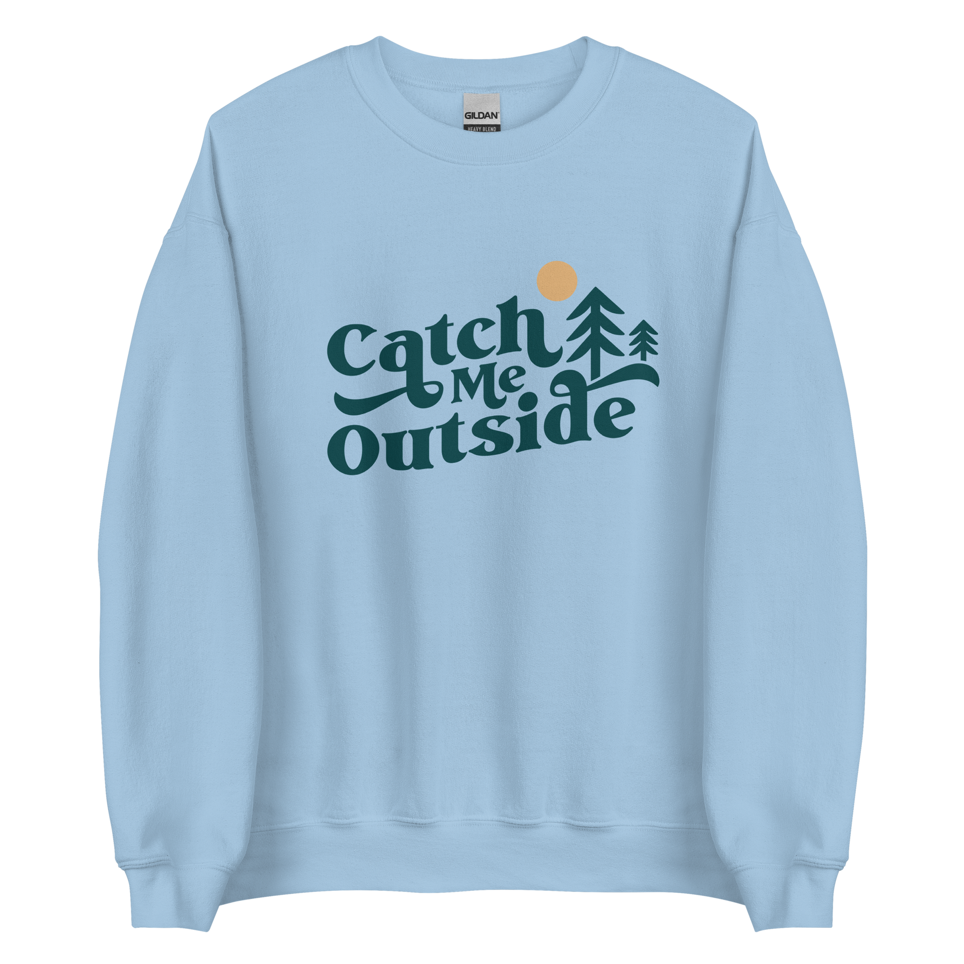 Catch Me Outside Sweatshirt - Campy Goods and Gear