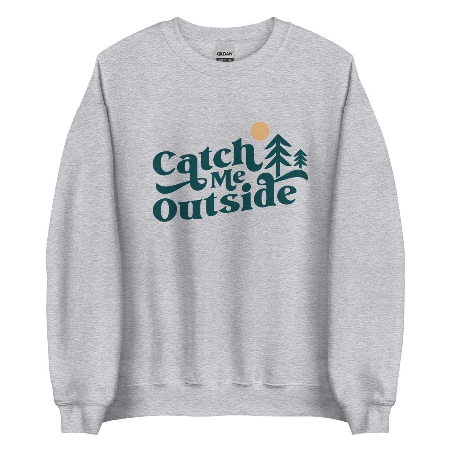 Catch Me Outside Sweatshirt - Campy Goods and Gear