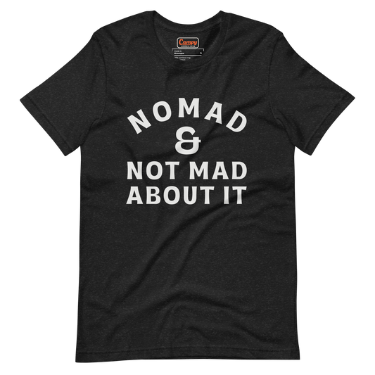 Nomad & Not Mad About It Tee