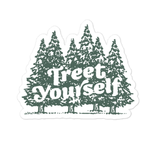 Treet Yourself Sticker - Campy Goods and Gear