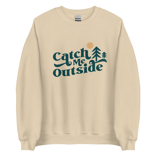 Catch Me Outside Sweatshirt - Campy Goods and Gear