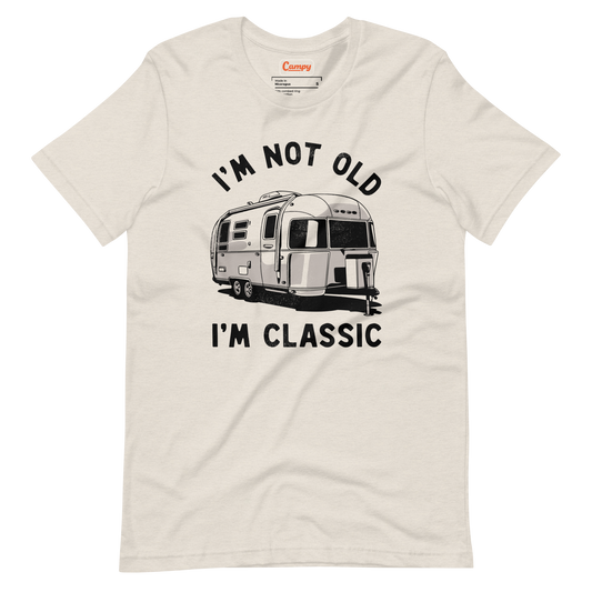 I'm Not Old I'm Classic Camper Tee