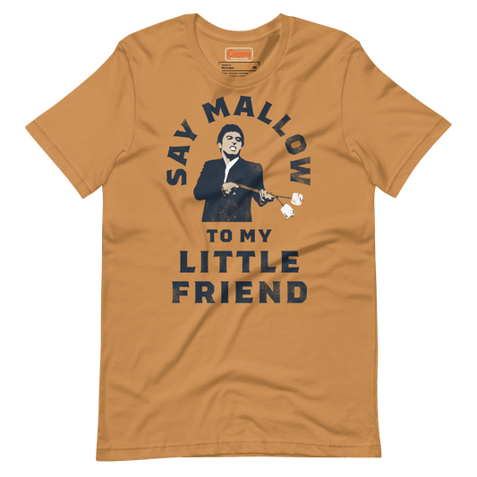 Say Mallow To My Little Friend Tee