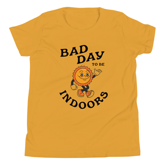 Bad Day To Be Indoors Youth Tee